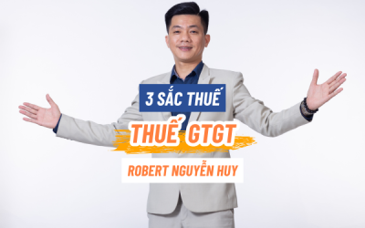 Tìm hiểu 3 SẮC THUẾ – Phần 2: Thuế GTGT
