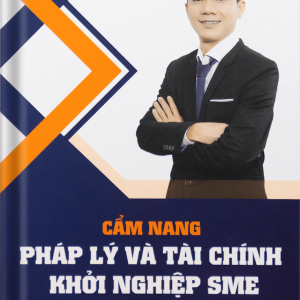 Cẩm nang pháp lý và tài chính khởi nghiệp SME