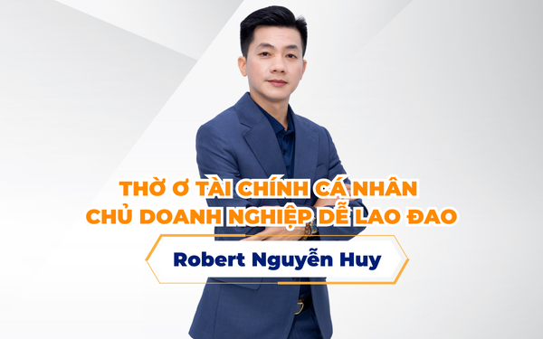 THỜ Ơ TÀI CHÍNH CÁ NHÂN CHỦ DOANH NGHIỆP DỄ LAO ĐAO