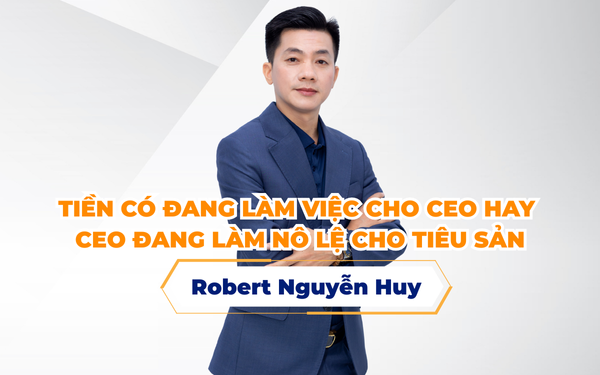 TIỀN CÓ ĐANG LÀM VIỆC CHO CEO HAY CEO ĐANG LÀM NÔ LỆ CHO TIÊU SẢN