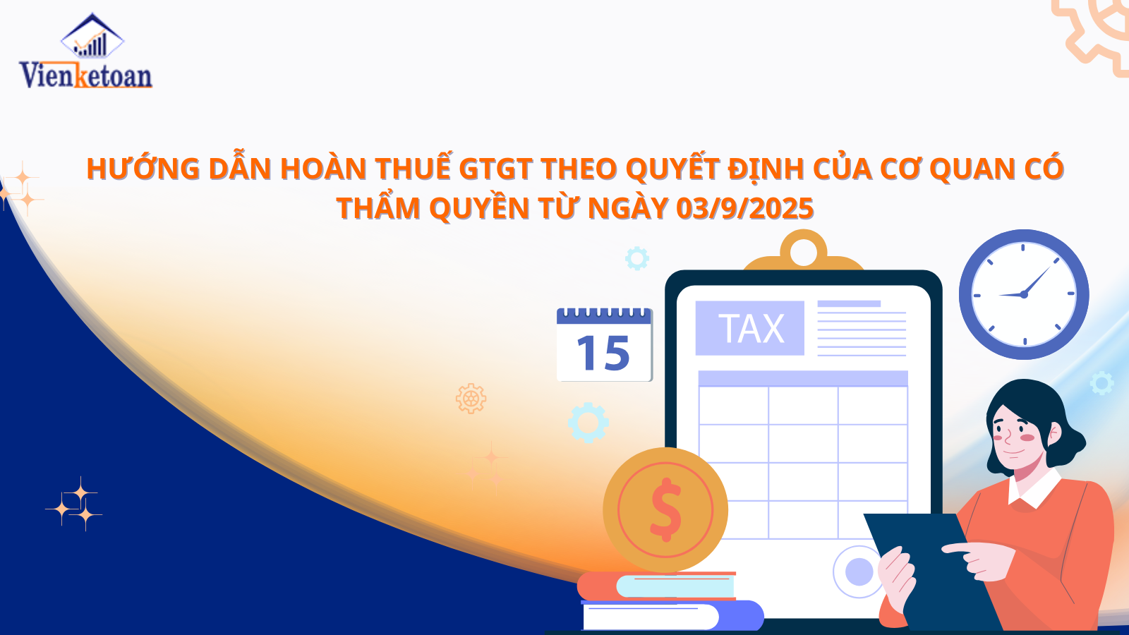 Hướng dẫn hoàn thuế GTGT theo quyết định của cơ quan có thẩm quyền từ ngày 03/9/2025