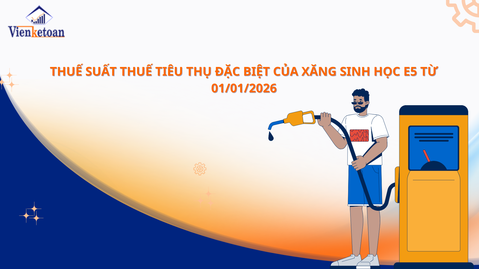 Thuế Suất Thuế Tiêu Thụ Đặc Biệt Của Xăng Sinh Học E5 Từ 01/01/2026