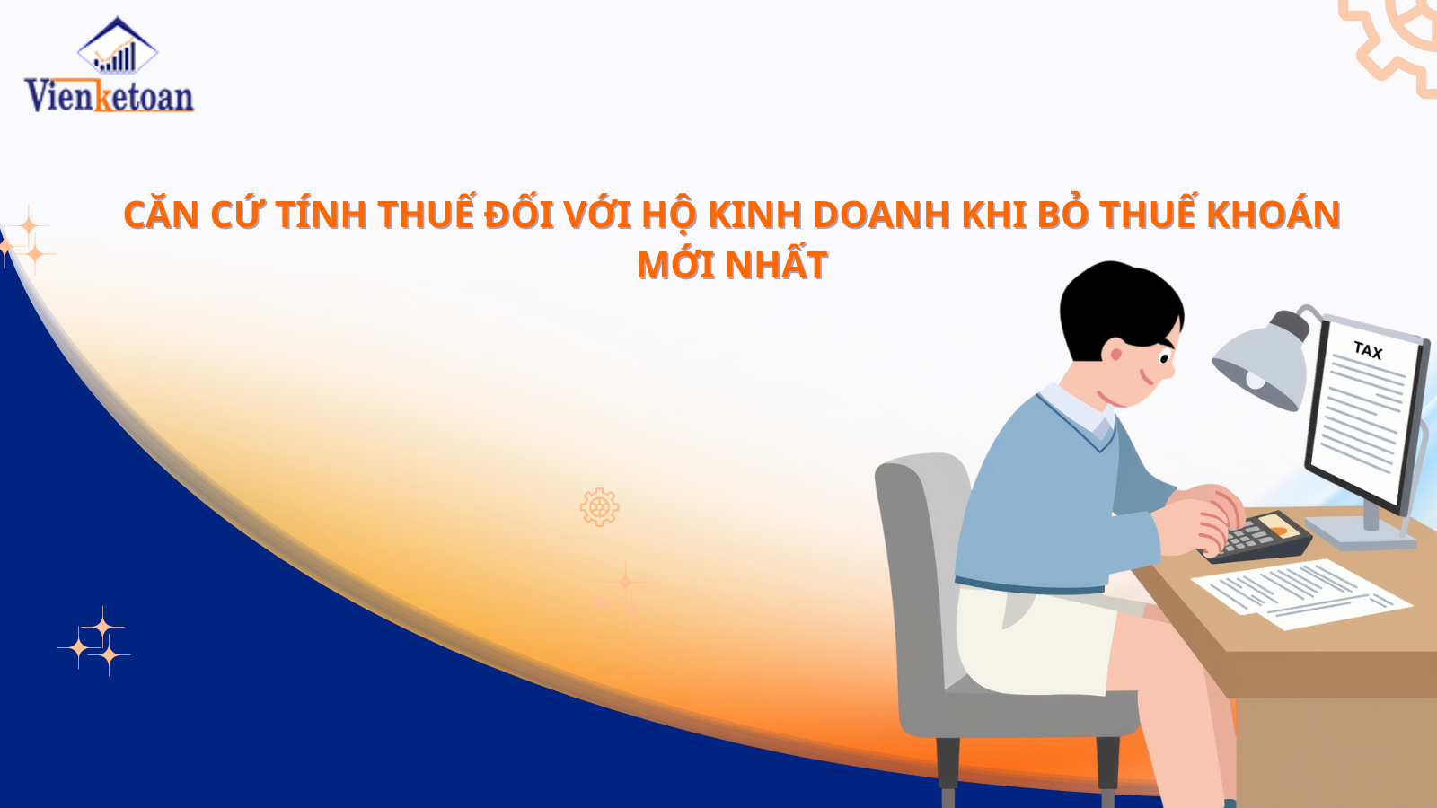 Căn Cứ Tính Thuế Đối Với Hộ Kinh Doanh Khi Bỏ Thuế Khoán Mới Nhất