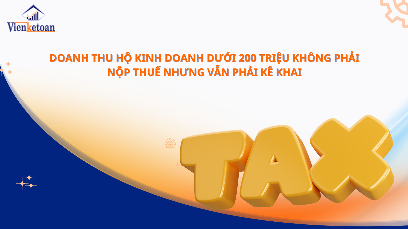 Doanh thu hộ kinh doanh dưới 200 triệu không phải nộp thuế nhưng vẫn phải kê khai