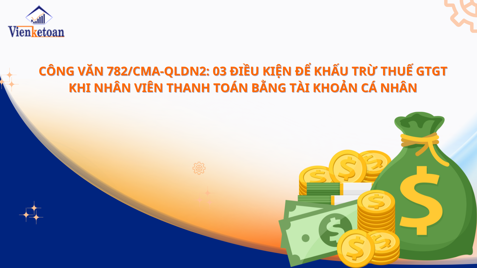 Công văn 782/CMA-QLDN2: 03 điều kiện để khấu trừ thuế GTGT khi nhân viên thanh toán bằng tài khoản cá nhân