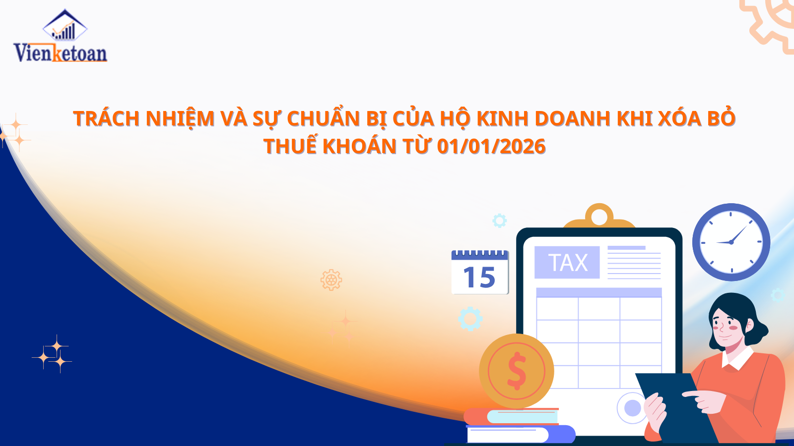 Trách Nhiệm Và Sự Chuẩn Bị Của Hộ Kinh Doanh Khi Xóa Bỏ Thuế Khoán Từ 01/01/2026