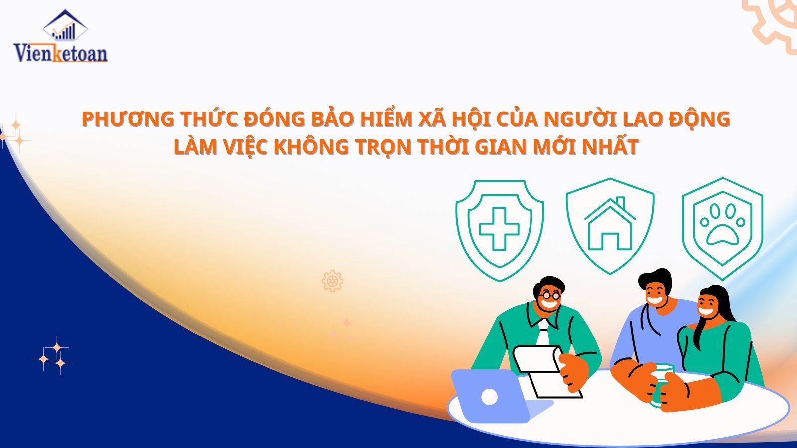 Phương Thức Đóng Bảo Hiểm Xã Hội Của Người Lao Động Làm Việc Không Trọn Thời Gian Mới Nhất