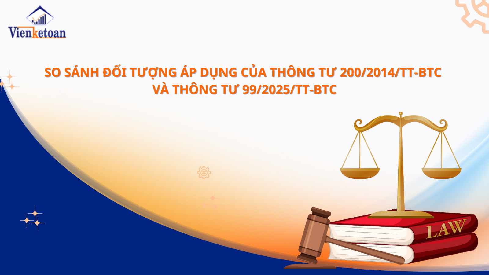 So sánh đối tượng áp dụng Thông tư 200/2014/TT-BTC và Thông tư 99/2025/TT-BTC