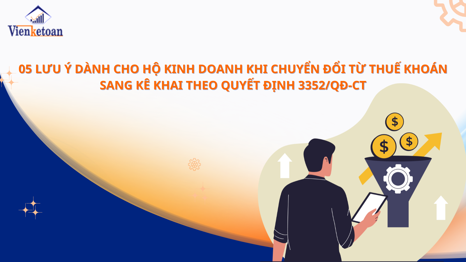05 Lưu Ý Dành Cho Hộ Kinh Doanh Khi Chuyển Đổi Từ Thuế Khoán Sang Kê Khai